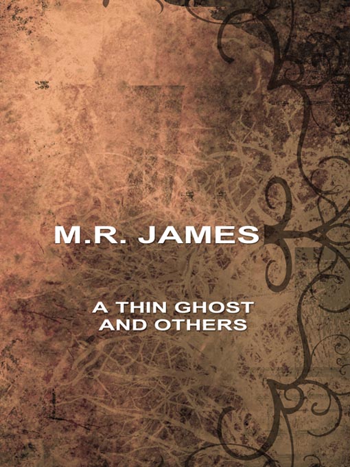 Title details for A Thin Ghost and Others by M. R. James - Available